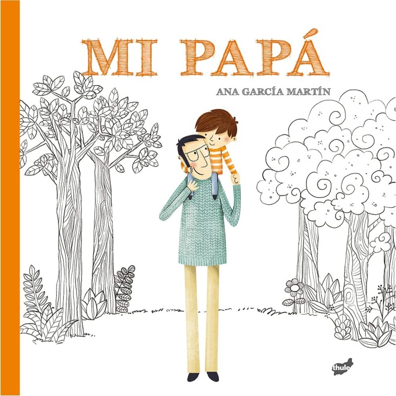 https://villapeques.es/ MI PAPA Ana García Martín Thule - 9788416817917 https://villapeques.es/ MI PAPA Ana García Martín Thule - 9788416817917