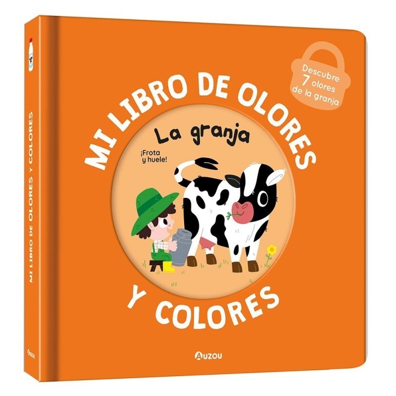 MI LIBRO DE OLORES Y COLORES. LA GRANJA MI LIBRO DE OLORES Y COLORES. LA GRANJA