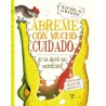 ABREME CON MUCHO CUIDADO ¡O TE DARE UN MORDISCO!