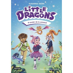 LITTLE DRAGONS 2. EL PODER DE LA AMISTAD.