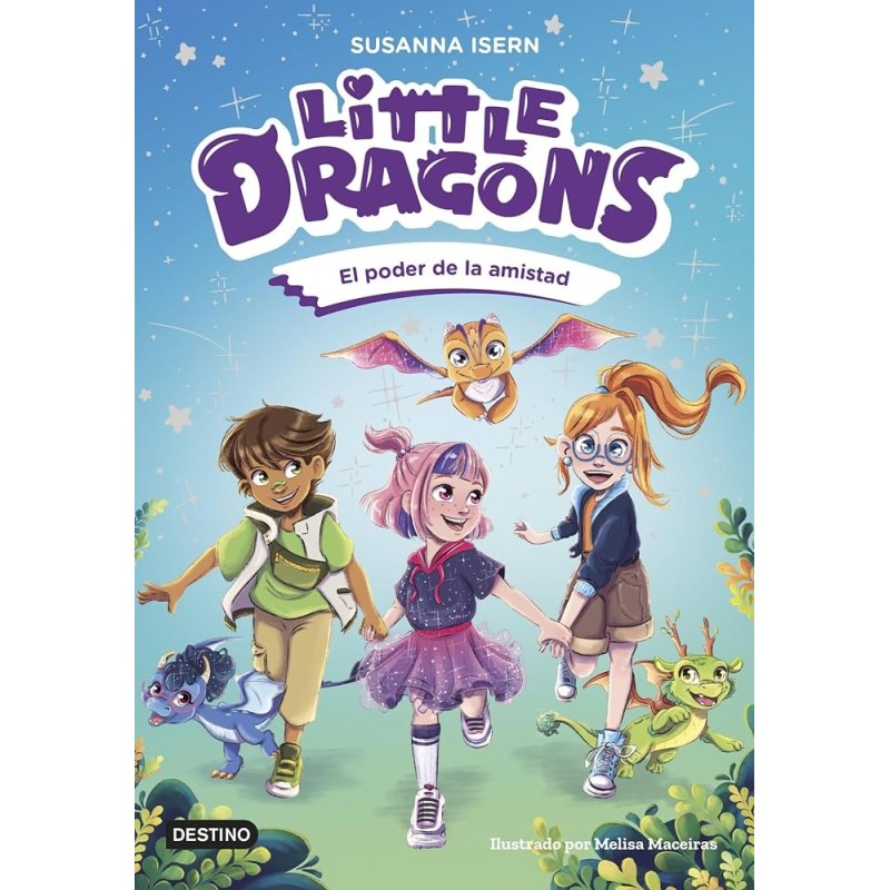 LITTLE DRAGONS 2. EL PODER DE LA AMISTAD.