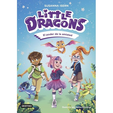 LITTLE DRAGONS 2. EL PODER DE LA AMISTAD.