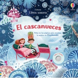 EL CASCANUECES: PULSA EN LAS PÁGINAS PARA ESCUCHAR LA MÚSICA DE C HAIKOVSKI (LIBROS SONOROS)